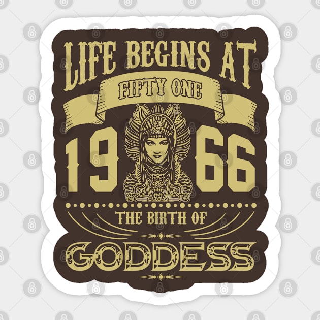 Life begins at Fifty One 1966 the birth of Goddess! Sticker by variantees